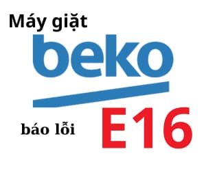 Lỗi E16 máy giặt BEKO