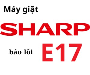 Lỗi E17 máy giặt Sharp