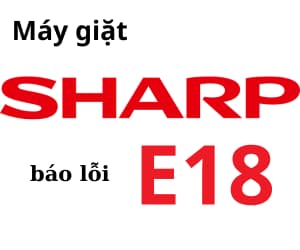 Lỗi E18 máy giặt Sharp