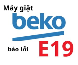 Lỗi E19 máy giặt BEKO