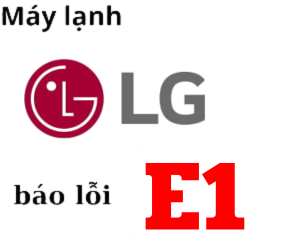 >Lỗi E1 máy lạnh LG