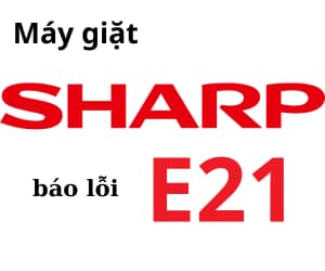 Lỗi E21 máy giặt Sharp