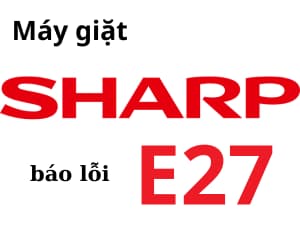 Lỗi E27 máy giặt Sharp