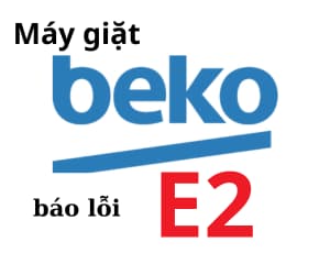 Lỗi E2 máy giặt BEKO