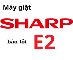 Lỗi E2 máy giặt Sharp