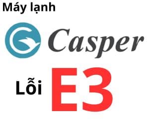 Lỗi E3 máy lạnh Casper