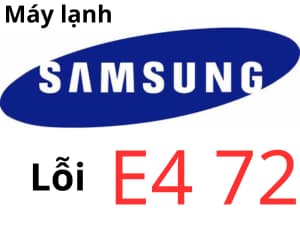 Lỗi E4 72 máy lạnh Samsung