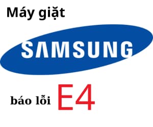 Lỗi E4 máy giặt Samsung