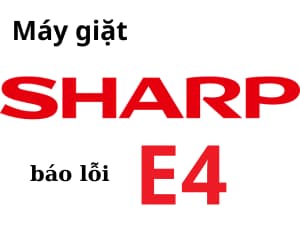 Lỗi E4 máy giặt Sharp