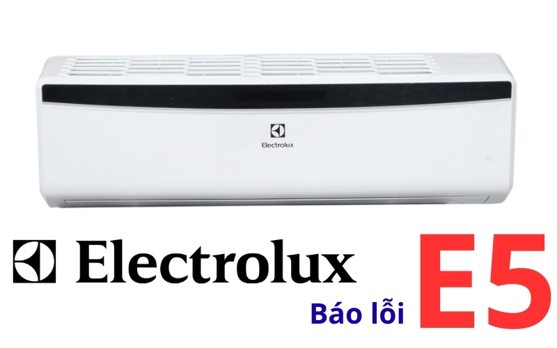 Lỗi E5 máy lạnh Electrolux