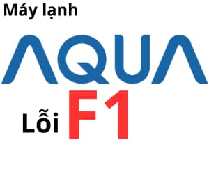 Lỗi F1 máy lạnh AQUA