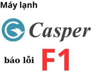 Lỗi F1 máy lạnh Casper