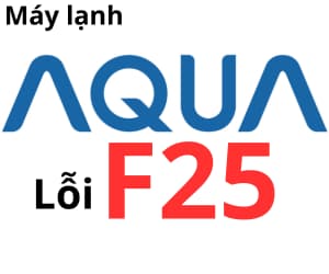 Lỗi F25 máy lạnh AQUA