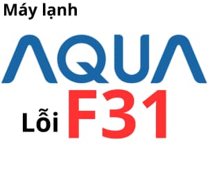 Lỗi F31 máy lạnh AQUA