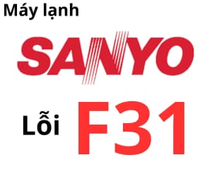 Lỗi F31 máy lạnh Sanyo