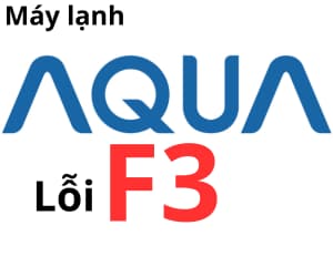 Lỗi F3 máy lạnh AQUA