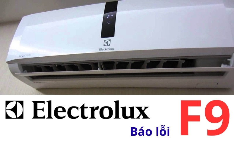 Lỗi F9 máy lạnh Electrolux