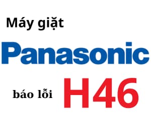 Lỗi H46 máy giặt Pana