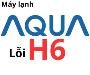 Lỗi H6 máy lạnh AQUA