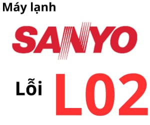 Lỗi L02 máy lạnh Sanyo