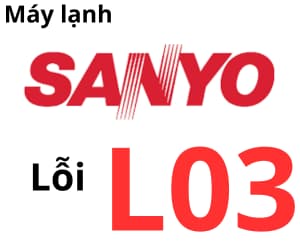 Lỗi L03 máy lạnh Sanyo