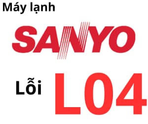 Lỗi L04 máy lạnh Sanyo