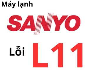 Lỗi L11 máy lạnh Sanyo