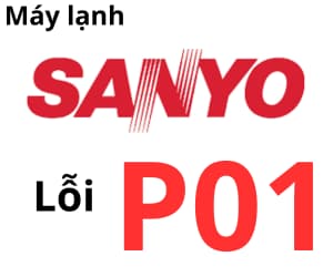 Lỗi P01 máy lạnh Sanyo