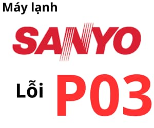 Lỗi P03 máy lạnh Sanyo