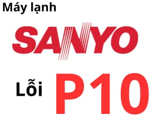 Lỗi P10 máy lạnh Sanyo