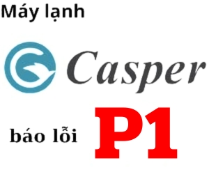 Lỗi P1 máy lạnh casper