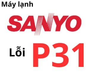 Lỗi P31 máy lạnh Sanyo