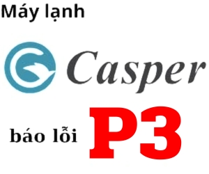 Lỗi P3 máy lạnh casper