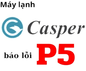 Lỗi P5 máy lạnh casper