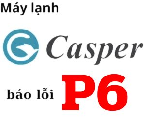 Lỗi P6 máy lạnh casper