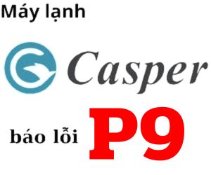 Lỗi P9 máy lạnh casper