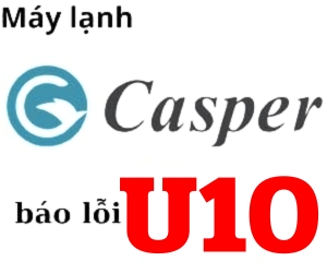 Lỗi U10 máy lạnh casper