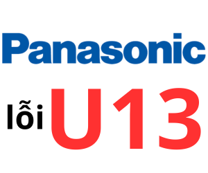 Lỗi U13 máy giặt Panasonic là gì? Cách xử lý máy giặt Pana báo lỗi U13?
