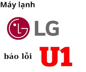 Lỗi U1 máy lạnh LG