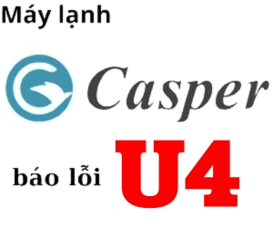 Lỗi U4 máy lạnh casper