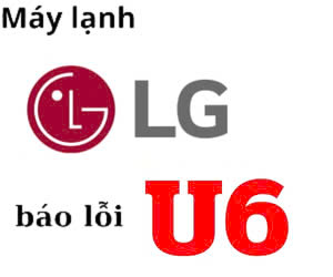 Lỗi U6 máy lạnh LG