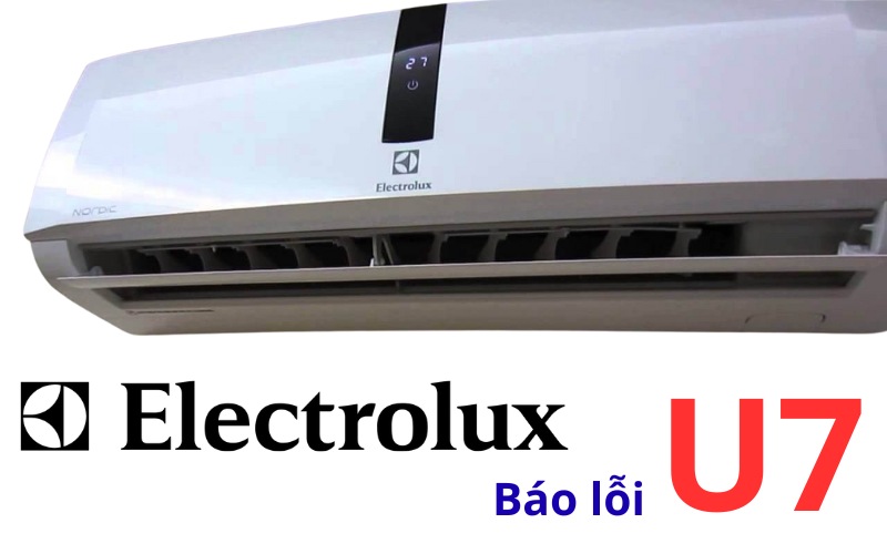 Lỗi U7 máy lạnh Electrolux