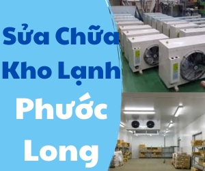 Sửa Chữa Kho Lạnh Phước Long