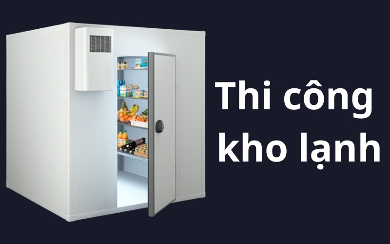 Thi công kho lạnh cho thủy sản, nông sản, thực phẩm tươi sống