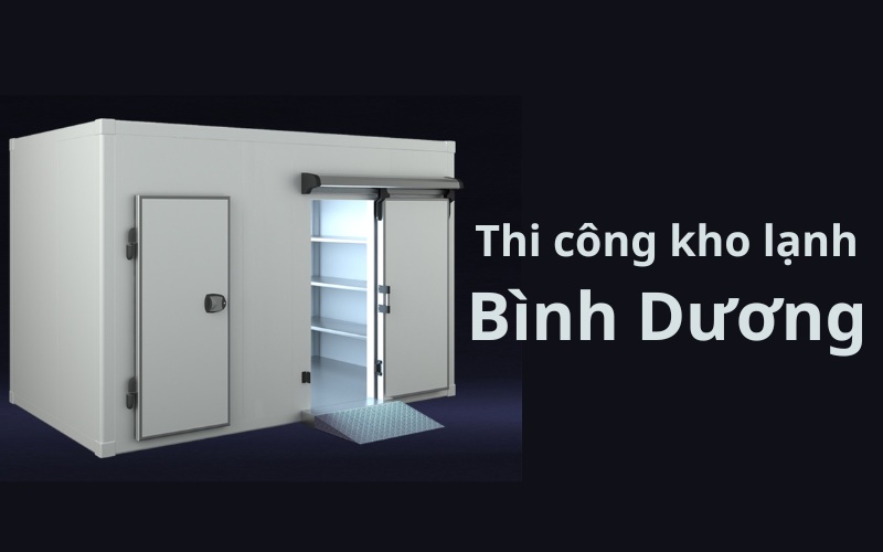 Thi công lắp đặt kho lạnh Bình Dương