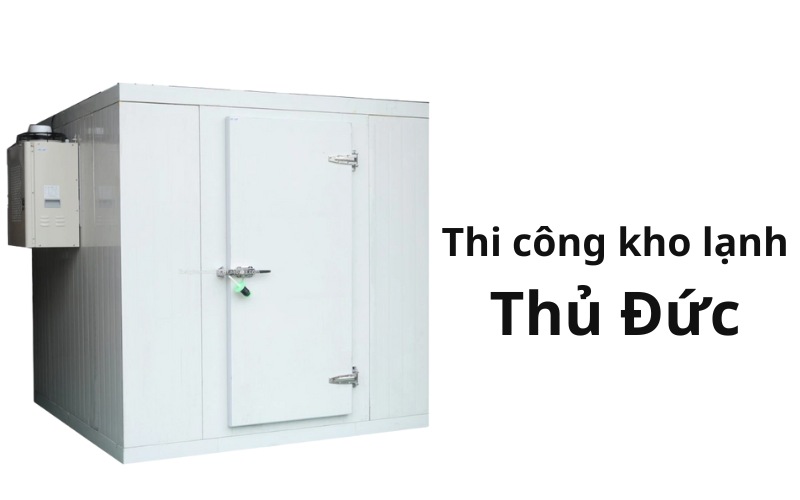 Thi công lắp đặt kho lạnh Thủ Đức