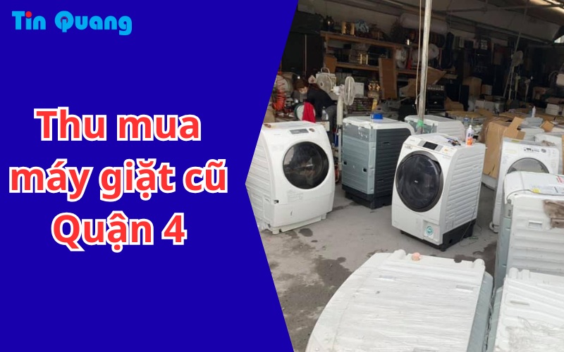 Thu mua máy giặt cũ Quận 4