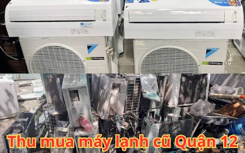 Thu mua máy lạnh cũ Quận 12